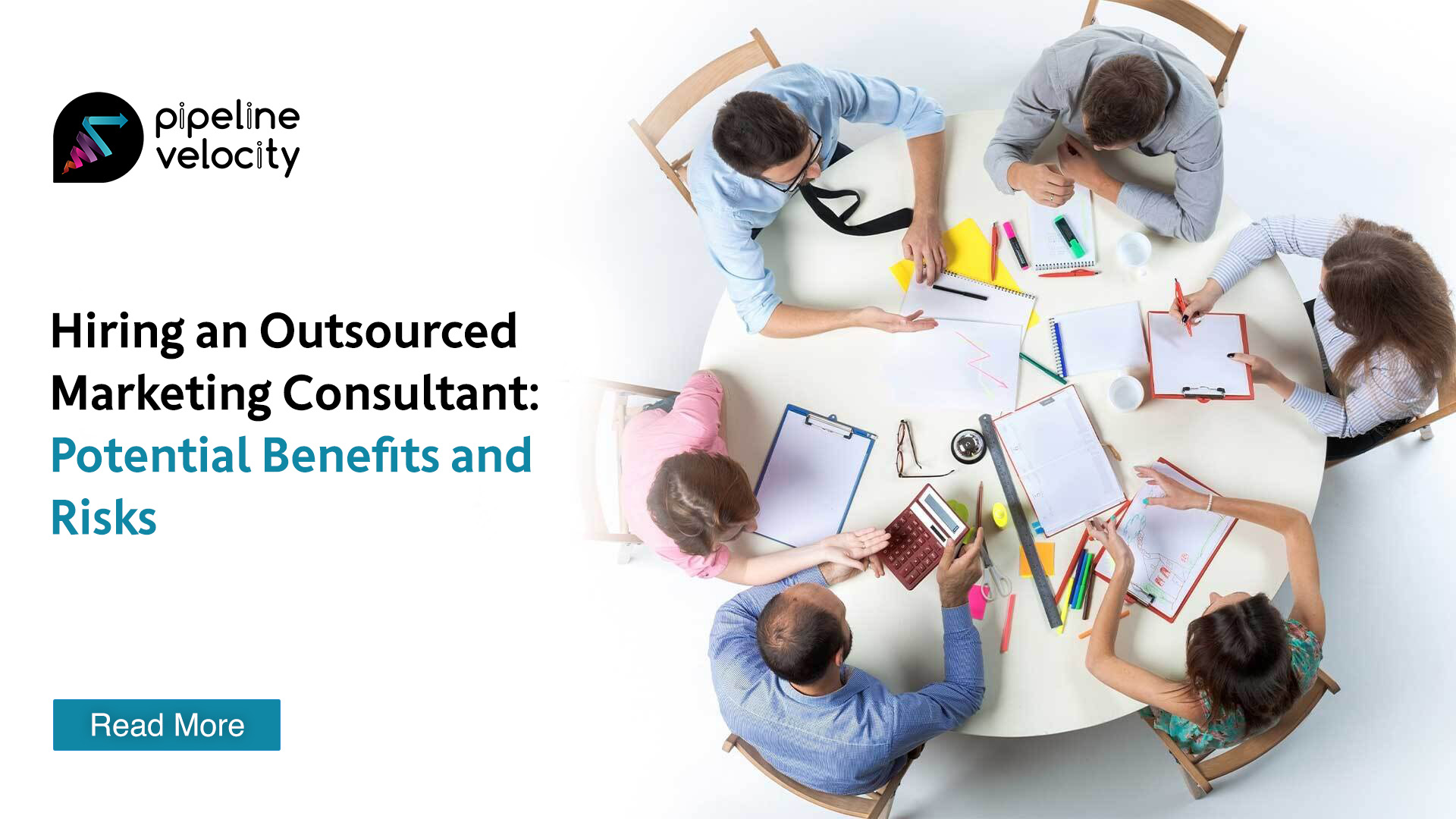 Hiring an Outsourced Marketing Consultant: Potential Benefits and Risks