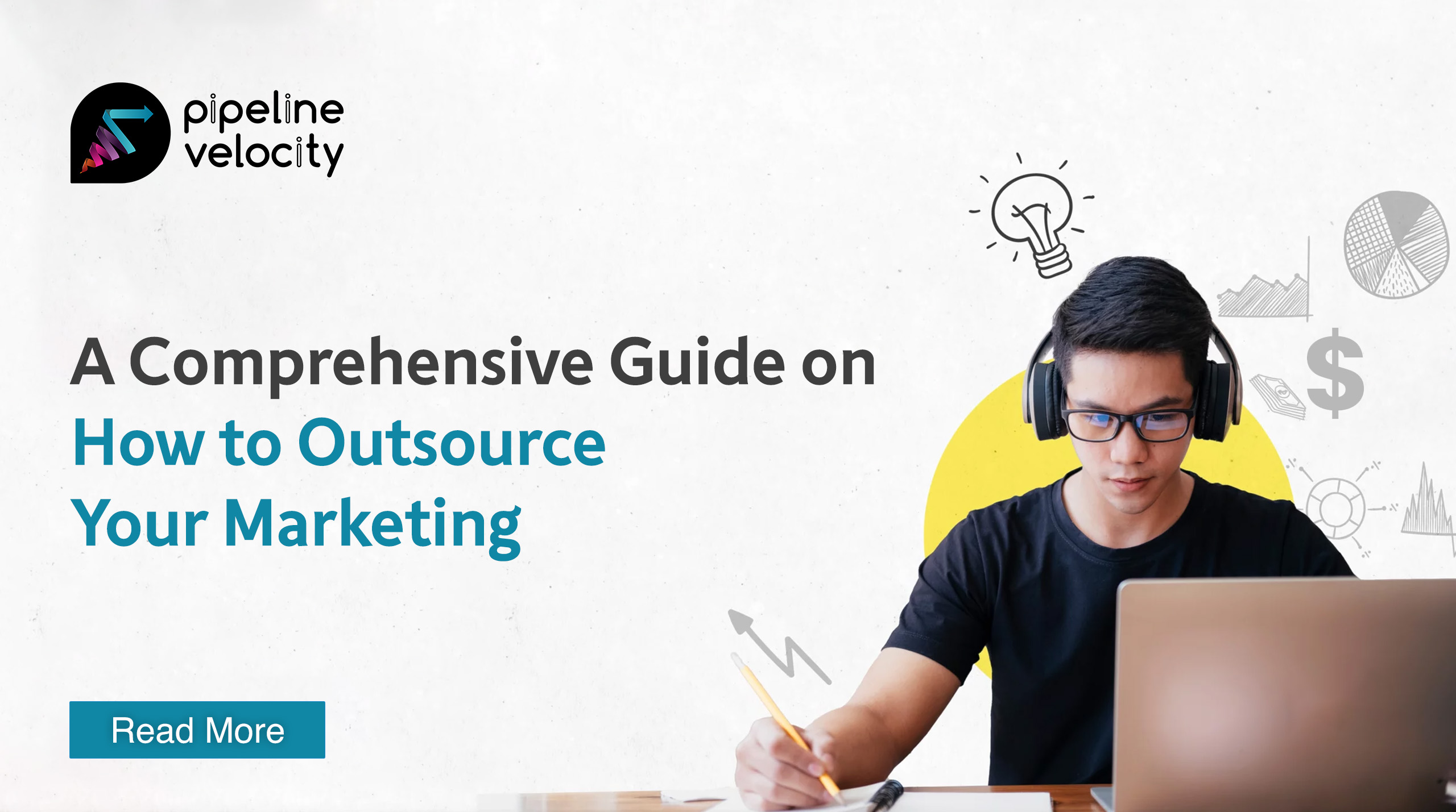 A Comprehensive Guide on How to Outsource Your Marketing